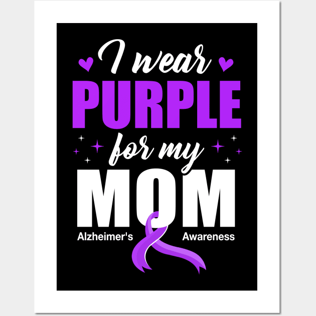 Support I Wear Purple For My Mom Alzheimer's Awareness Wall Art by James Green